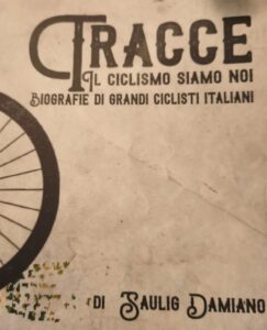 La collezione diventa racconto: Damiano Saulig firma “Tracce”, l’almanacco dei grandi ciclisti italiani